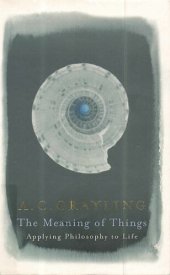 book The Meaning of Things: Applying Philosophy to life