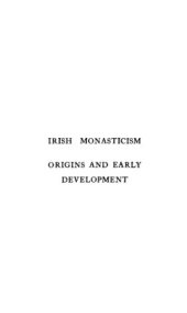 book Irish Monasticism: Origins and Early Development