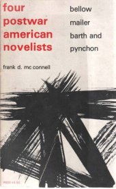 book Four Post-War American Novelists: Bellow, Mailer, Barth, Pynchon