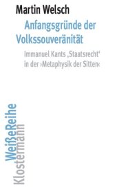 book Anfangsgründe der Volkssouveränität: Immanuel Kants "Staatsrecht" in der "Metaphysik der Sitten"