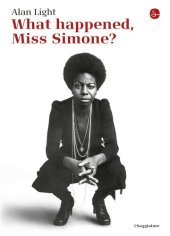 book What happened, Miss Simone? Una biografia