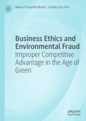 book Business Ethics And Environmental Fraud: Improper Competitive Advantage In The Age Of Green