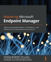 book Mastering Microsoft Endpoint Manager: Deploy and manage Windows 10, Windows 11, and Windows 365 on both physical and cloud PCs