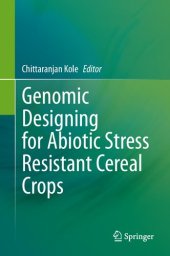 book Genomic Designing for Abiotic Stress Resistant Cereal Crops