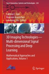 book 3D Imaging Technologies — Multi-dimensional Signal Processing and Deep Learning, Volume 1: Mathematical Approaches and Applications