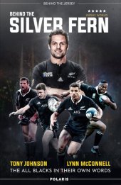 book Behind the Silver Fern: The All Blacks in their Own Words (Rugby)