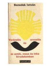 book Varázslás és orvoslás az azték, maya és inka birodalomban