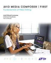 book Avid Media Composer | First: Fundamentals of Video Editing (Avid Learning)