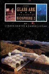 book The Glass Ark: The Story of Biosphere 2