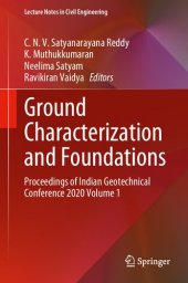 book Ground Characterization and Foundations: Proceedings of Indian Geotechnical Conference 2020 Volume 1