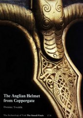 book The Anglian Helmet from 16-22 Coppergate