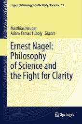 book Ernest Nagel: Philosophy of Science and the Fight for Clarity