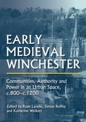 book Early Medieval Winchester: Communities, Authority and Power in an Urban Space, c.800-c.1200