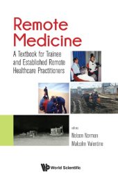 book Remote Medicine: A Textbook For Trainee And Established Remote Healthcare Practitioners