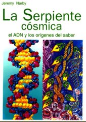 book La Serpiente Cosmica: El ADN Y Los Origenes Del Saber