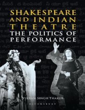 book Shakespeare and Indian Theatre: The Politics of Performance