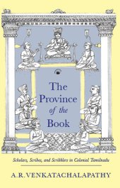 book The Province of the Book: Scholars, Scribes, and Scribblers in Colonial Tamilnadu