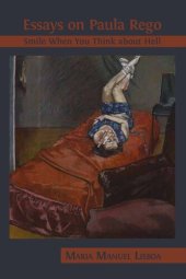 book Essays on Paula Rego: Smile When You Think about Hell