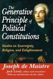 book The Generative Principle of Political Constitutions: Studies on Sovereignty, Religion and Enlightenment