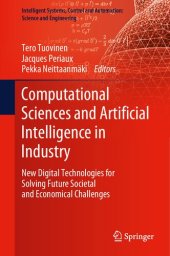 book Computational Sciences and Artificial Intelligence in Industry: New Digital Technologies for Solving Future Societal and Economical Challenges ... and Automation: Science and Engineering, 76)