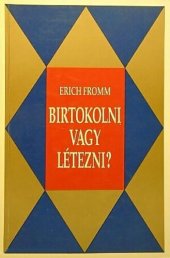 book Birtokolni vagy létezni?