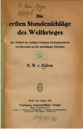 book Die ersten Studenschläge des Weltkrieges: Eine Zeittafel der wichtigsten Ereignisse bei Kriegsausbruch mit Hinweisen auf die einschlägigen Urkunden