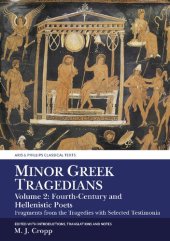 book Minor Greek Tragedians: Fragments from the Tragedies with Selected Testimonia, Volume 2: Fourth-Century and Hellenistic Poets