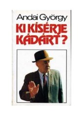 book Ki kísérje Kádárt?