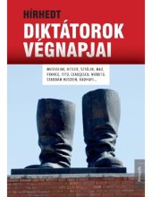 book Hírhedt diktátorok végnapjai