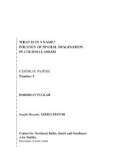 book What Is In a Name: Politics of Spatial Imagination in Colonial Assam