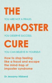 book The Imposter Cure: Escape the mind-trap of imposter syndrome