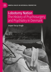 book Lobotomy Nation: The History of Psychosurgery and Psychiatry in Denmark