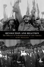 book Revolution And Reaction: The Diffusion Of Authoritarianism In Latin America