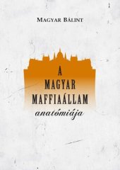 book A magyar maffiaállam anatómiája