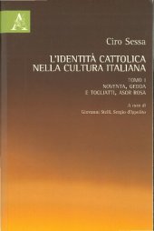 book L'identità cattolica nella cultura italiana Tomo I : Noventa, Gedda e Togliatti, Asor Rosa