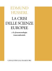 book La crisi delle scienze europee e la fenomenologia trascendentale. Introduzione alla filosofia fenomenologica