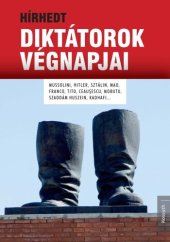 book Hírhedt diktátorok végnapjai