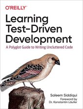 book Learning Test-Driven Development: A Polyglot Guide to Writing Uncluttered Code