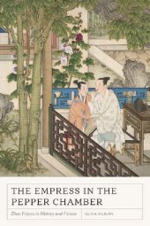 book The Empress in the Pepper Chamber: Zhao Feiyan in History and Fiction