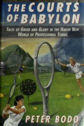 book Courts of Babylon: Tales of Greed and Glory in The Harsh New World of Professional Tennis