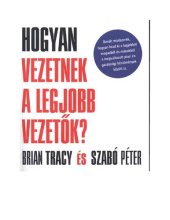 book Hogyan vezetnek a legjobb vezetők?