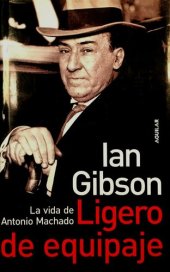 book Ligero de equipaje. La vida de Antonio Machado