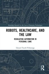 book Robots, Healthcare, and the Law: Regulating Automation in Personal Care