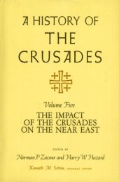 book A History of the Crusades, Volume V: The Impact of the Crusader States on the Near East