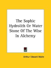 book The Sophic Hydrolith Or Water Stone Of The Wise In Alchemy