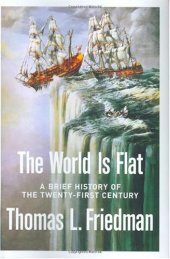 book The World Is Flat: A Brief History of the Twenty-first Century