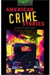 book The Oxford Bookworms Library: Stage 6: 2,500 Headwords: American Crime Stories: 2500 Headwords (Oxford Bookworms Library)