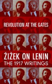 book Revolution at the Gates: Zizek on Lenin, the 1917 Writings