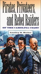 book Pirates, Privateers, and Rebel Raiders of the Carolina Coast