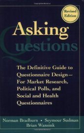 book Asking Questions: The Definitive Guide to Questionnaire Design -- For Market Research, Political Polls, and Social and Health Questionnaires (Research Methods for the Social Sciences)